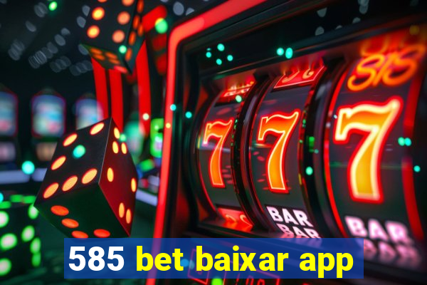 585 bet baixar app